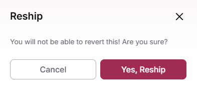 Yes, Reship