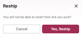 Yes, Reship