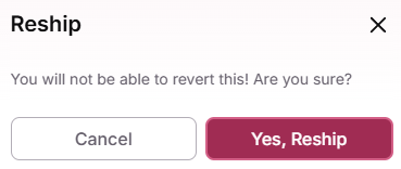 Yes, Reship