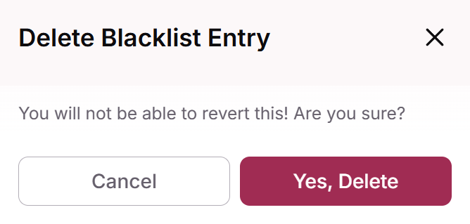 Delete Blacklist Entry confirmation with the Cancel and Yes, Delete buttons